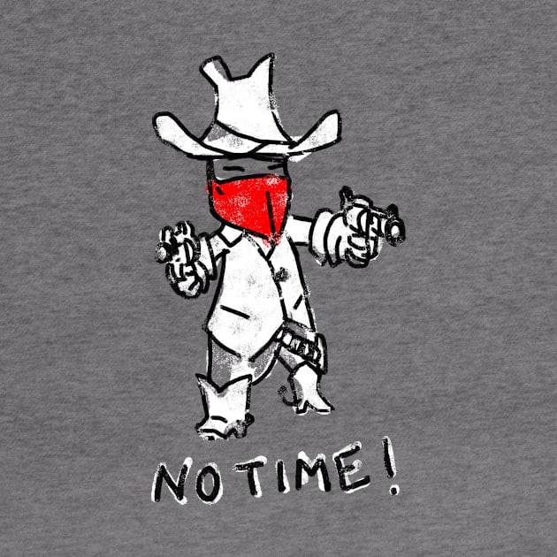 NO TIME COWBOY T-Shirt by Johnd